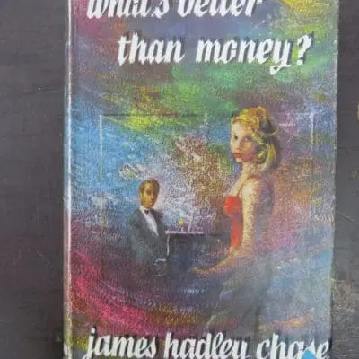 James Hadley Chase, What's Better Than Money?, Thriller Book Club, London, Crime, Mystery, Detection, Dunedin Bookshop, Dead Souls Bookshop