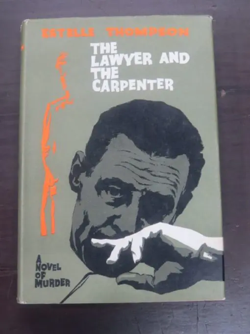 Estelle Thompson, The Lawyer and the Carpenter, Hodder and Stoughton, London, 1963, Crime, Mystery, Detection, Dead Souls Bookshop, Dunedin Book Shop