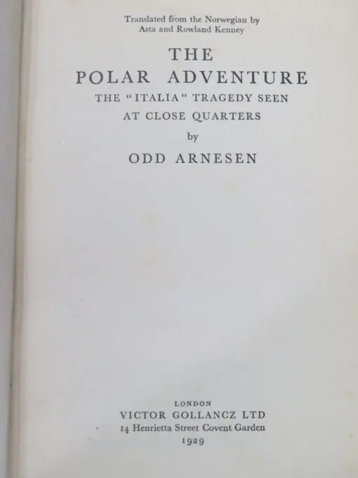 Odd Arneson, The Polar Adventure : The "Italia" Tragedy Seen At Close Quarters - Image 10
