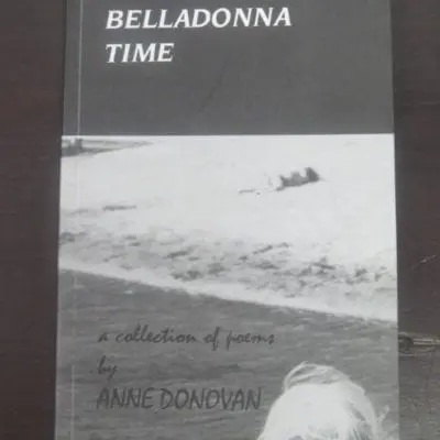 Anne Donovan, Belladonna Time, a collection of poems, Molly Creek Press, Kotuku, 2000, Limited Edition of 100, Left Bank Art Gallery 14 -28 April, 2000, Literature, Poetry, Dead Souls Bookshop, Dunedin Book Shop