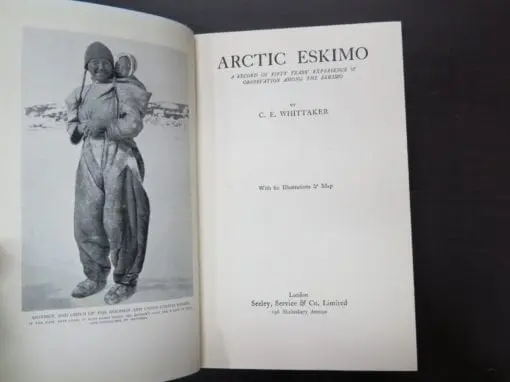 C. E. Whittaker, Arctic Eskimo, A Record of Fifty Years' Experience and Observation Among the Eskimo - Image 13