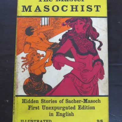 Leopold von Sacher-Masoch, The Master Masochist: Tales of Sadistic Mistresses, Translated by Eric Lemuel Randall, With Introduction by Vyvyan Howarth, Illus. Dianne Jackson, Tallis Press, London, 1968, Literature, Erotica, Dead Souls Bookshop, Dunedin Book Shop