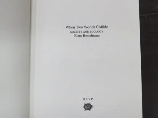 Klaus Bosselmann, When Two Worlds Collide, Society and Ecology - Image 5
