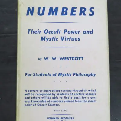 W. W. Westcott, Numbers: Their Occult Power and Mystic Virtues, For Students of Mystic Philosophy, Wehman Brothers, New York, Allied Publications, New York, Mysticism, Occult, Esoteric, Religion, Philosophy, Dead Souls Bookshop, Dunedin Book Shop