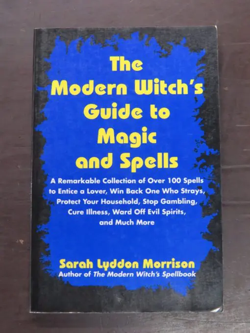 Sarah Lyddon Morrison, The Modern Witch's Guide to Magic and Spells, Citadel Press, New York, 1998, Occult, Religion, Esoteric, Philosophy, Dead Souls Bookshop, Dunedin Book Shop
