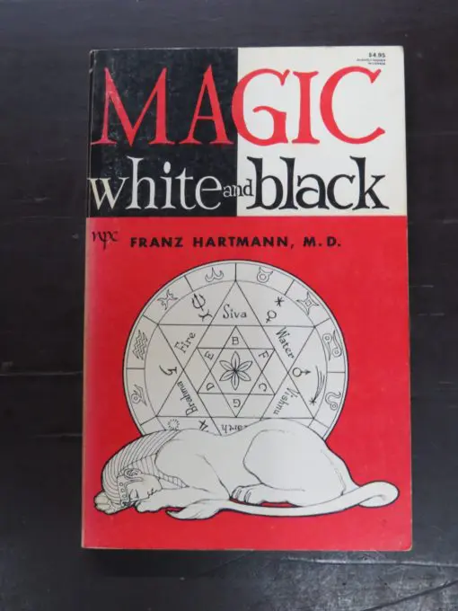Franz Hartmann, Magic, White and Black or The Science of Finite and Infinite Life, Containing Hints for Students of Occultism, 5th Edition, Newcastle Publishing Company, UK, Occult, Religion, Esoteric, Philosophy, Dead Souls Bookshop, Dunedin Book Shop