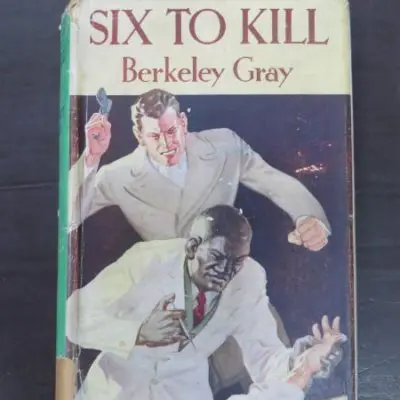 Berkeley Gray, Six To Kill, Collins, London, 1949 reprint (1940), Crime, Mystery, Detection, Dead Souls Bookshop, Dunedin Book Shop