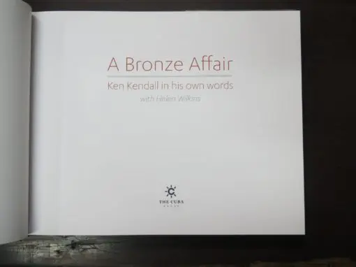 Helen Wilkins, A Bronze Affair, Ken Kendall in his own words - Image 8