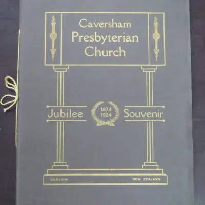 Caversham Presbyterian Church Jubilee Souvenir 1874 - 1924, A Brief History of the Church and an Account of its Organisations and its Jubilee Scheme, Mills, Dick and Co., Dunedin, Religion, Dunedin, Otago, Dead Souls Bookshop, Dunedin Book Shop