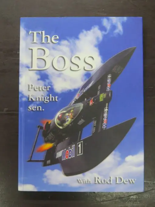 Peter Knight sen., Rod Day, The Boss, Latimer Hotel, Christchurch, 2005, New Zealand Non-Fiction, Sport, Speedboating, Power Boating, Nautical, Dead Souls Bookshop, Dunedin Book Shop