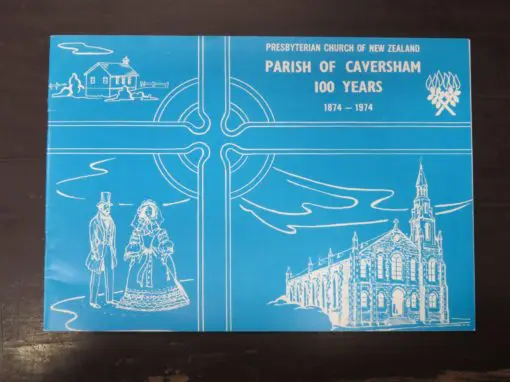 W. T. Williamson, C. G. Little, Introduction, Presbyterian Church Of New Zealand, Parish Of Caversham 100 Years 1874 - 1974, Otago, Dunedin, Dead Souls Bookshop, Dunedin Book Shop