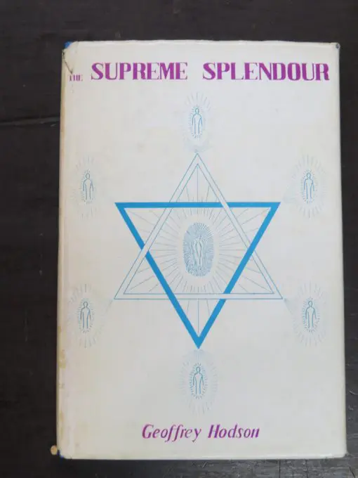 Geoffrey Hodson, Supreme Splendour : A Study of Universal Creative Processes, of the Deity As Emanator, of Archangelic Intelligences Who Make Manifest the Divine "Idea", and of Man as a Creator In-The-Becoming, The Theosophical Publishing House, India, 1969, Philosophy, Occult, Religion, Dead Souls Bookshop, Dunedin Book Shop