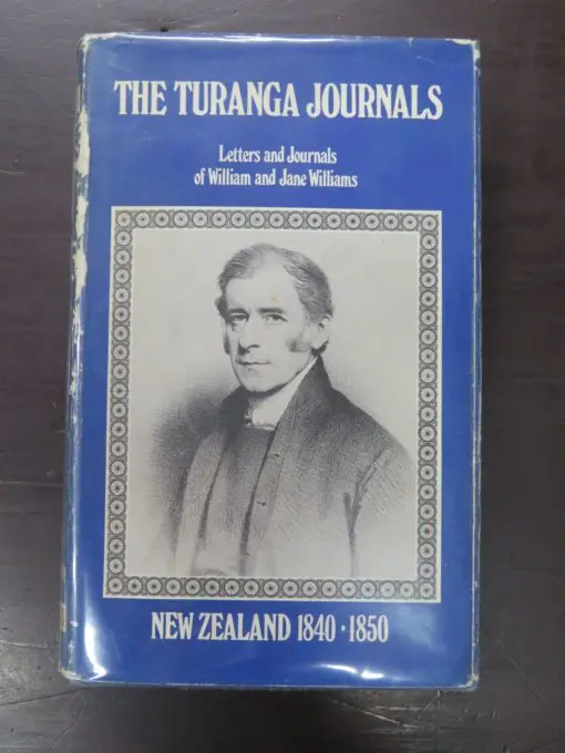 Frances Porter, Edited by, The Turanga Journals, New Zeland 1840 -1850, Letters and Journals of William and Jane Williams, Missionaries to Poverty Bay, Victoria University Press, Wellington, 1974, New Zealand Non-Fiction, Dead Souls Bookshop, Dunedin, Book Shop