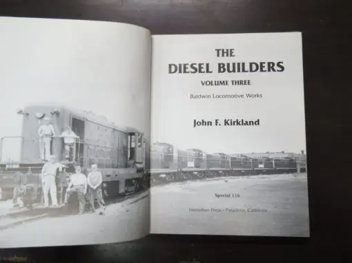 John F. Kirkland, The Diesel Builders, Volume Three, Baldwin Locomotive Works, Special 116 - Image 6
