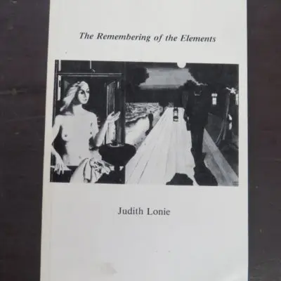 Judith Lonie, The Remembering of the Elements, Poems 1969-1978, Wai-te-ata Press, Wellington, 1984, New Zealand Literature, New Zealand Poetry, Dead Souls Bookshop, Dunedin Book Shop