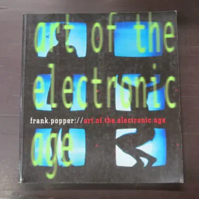 Frank Popper, Art Of The Electronic Age, Thames and Hudson, London, 1997 reprint (1993), Art, Dead Souls Bookshop, Dunedin Book Shop