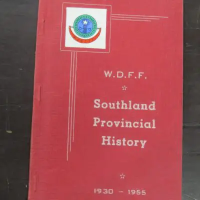 W.D.F.F. Southland Provincial History 1930 -1955, New Zealand Non-Fiction, Dead Souls Bookshop, Dunedin Book Shop
