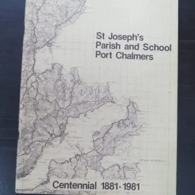 Bounded By The Sea, St. Joseph's Parish and School, Port Chalmers, Centennial 1881 - 1981, Religion, Otago, Dead Souls Bookshop, Dunedin Book Shop