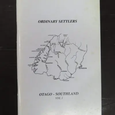 Ordinary Settlers, Otago - Southland Vol.1, Lost Links, Dunedin, 1998, Otago, Dead Souls Bookshop, Dunedin Book Shop