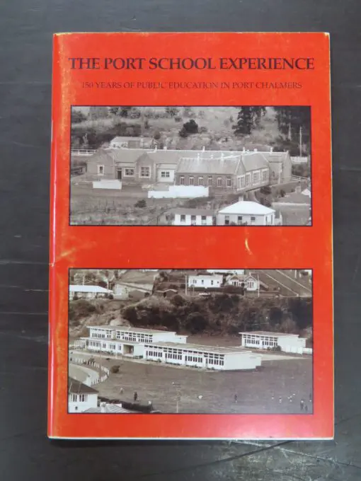 Ian Church, The Port School Experience, 150 Years Of Public Education In Port Chalmers, Port Chalmers School 150th Anniversary Committee, 2006, Dunedin, Port Chalmers, Dead Souls Bookshop, Dunedin Book Shop