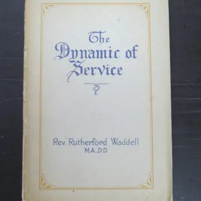 Rutherford Waddell, Reverend, The Dynamic of Service, A. H. Reed, Dunedin, Religion, Philosophy, Dunedin, Dead Souls Bookshop, Dunedin Book Shop
