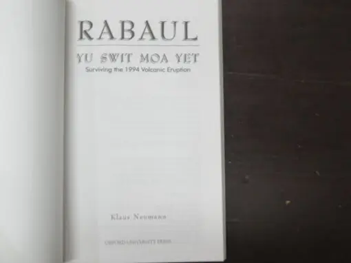 Klaus Neumann, Rabaul, Yu Swit Moa Yet, Surviving the 1994 Volcanic Eruption - Image 7