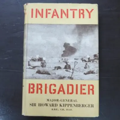 Howard Kippenberger, Infantry Brigadier, Oxofrd University Press, London, 1949 reprint (1949), Military, Dead Souls Bookshop, Dunedin Book Shop