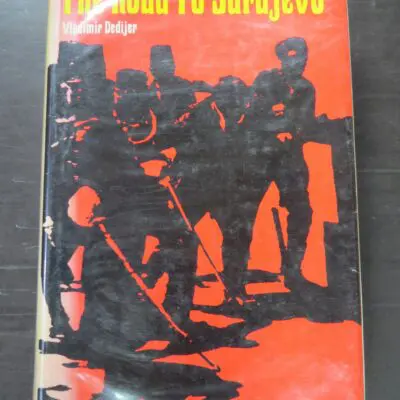 Vladimir Dedijer, The Road To Sarajevo, Simon and Schuster, New York, 1966, History, Dead Souls Bookshop, Dunedin Book Shop