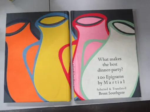 Brent Southgate, Translator, Editor, What makes the best dinner-party? 100 Epigrams by Martial, Kilmog Press, Dunedin, 2023, New Zealand Poetry, New Zealand Literature, Literature, Dead Souls Bookshop, Dunedin Book Shop