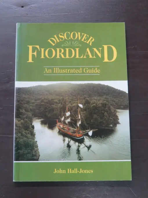 John Hall-Jones, An Illustrated Guide, Craig Printing, Invercargill, 1997, New Zealand Non-Fiction, Dead Souls Bookshop, Dunedin Book Shop