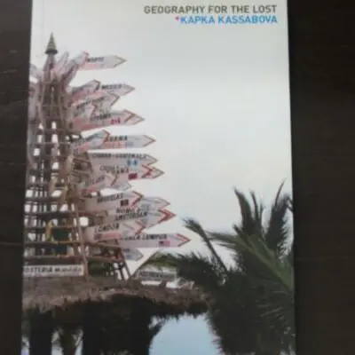 Kapka Kassabova, Geography For The Lost, Auckland University Press, Auckland, 2007, paperback, 67 pages + 5 pages of advertisements, inscribed and signed by the author in pen to title page, 21 cm x 15 cm, New Zealand Poetry, New Zealand Literature, Dead Souls Bookshop, Dunedin Book Shop
