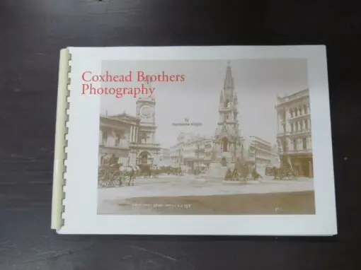 Hardwicke Knight, Coxhead Brothers Photography, Photographers of Dunedin, Invercargill and Timaru Harry Coxhead 1847 -1885, Frank Arnold Coxhead 1851 - c1919, Seventh Series from the Hardwicke Knight Collection, author published, numbered and signed 93 /100 copies, spiral bound, 82 + unpaginated full page reproductions along with intext illustrations, illustrated, 21 cm x 30 cm, Dunedin, New Zealand Photography, Dead Souls Bookshop, Dunedin Book Shop