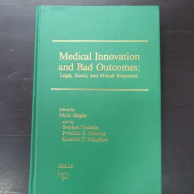 Mark Siegler, Medical Innovation and Bad Outcomes, Legal, Social, and Ethical Responses, Health Administration Press, Michigan, 1987, hardback, lacking dustjacket if issued, 286 pages, 23.5 cm x 15.5 cm, Medicine, Philosophy, Science, Dead Souls Bookshop, Dunedin Book Shop