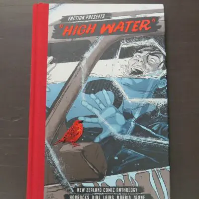 High Water, New Zealand Comic Anthology, including Horrocks, King, Laing, Morris, Slane, etc, 3 Bad Monkeys, Faction Comics, NZ, 2015, hardback, pictorial boards with cloth spine, 96 pages, illustrated, 26.5 cm x 17.5 cm, Illustration, Art, Comics, New Zealand Comics, Dead Souls Bookshop, Dunedin Book Shop