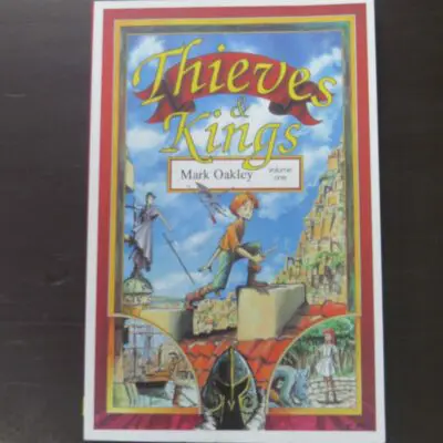 Mark Oakley, Thieves and Kings, Volume One, I Box Publishing, Nova Scotia, Canada, 2015 reprint (1996), paperback, not paginated, 152 pages, illustrated, signed with a small drawing to prelim, 26 cm x 17 cm, Art, Illustration, Comics, Graphic Novel, Dead Souls Bookshop, Dunedin Book Shop