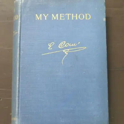 Emile Coue, My Method, Including American Impressions, Heinemann, London, 1923, hardback, cloth, 202 pages, frontis, 19 cm x 13.5 cm, Science, Health, Philosophy, Auto-Suggestion, Dead Souls Bookshop, Dunedin Book Shop