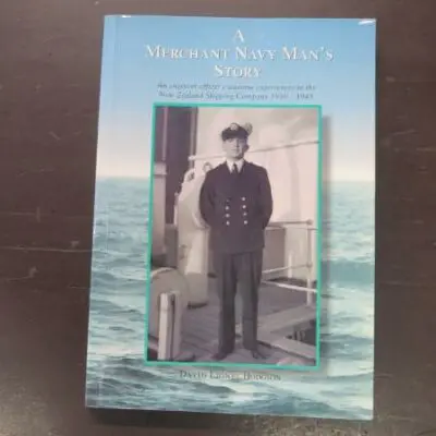 David Lionel Hodgson, A Merchant Navy Man's Story, An engineer officer's wartime experiences in the New Zealand Shipping Company 1939-1945, author published, Christchurch, 1998, paperback, 192 pages, illustrated, signed by the author on half-title, 21 cm x 14.5 cm,, New Zealand Non-Fiction, New Zealand Military, Nautical, Sailing, Dead Souls Bookshop, Dunedin Book Shop
