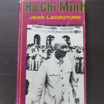 Jean Lacouture, Ho Chi Minh, Translated by Peter Wiles, Allen Lane, Penguin, London, 1968, hardback with dustjacket, 256 pages, 23 cm x 14 cm,, History, Dead Souls Bookshop, Dunedin Book Shop