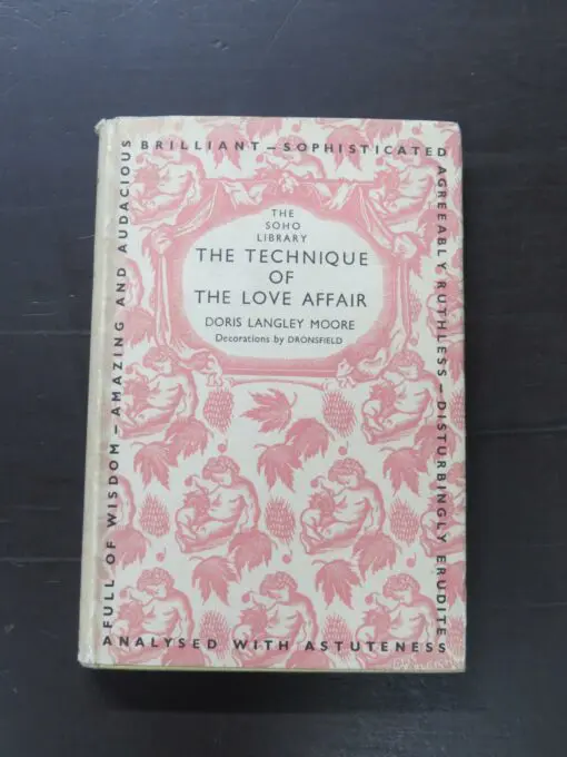 Doris Langley Moore, The Technique Of The Love Affair, Decorations by Dronsfield, The Soho Library, Gerald Howe, London, 1933 reprint (1928), hardback with dustjacket, 208 pages, 18 cm x 12 cm, Literature, Dead Souls Bookshop, Dunedin Book Shop