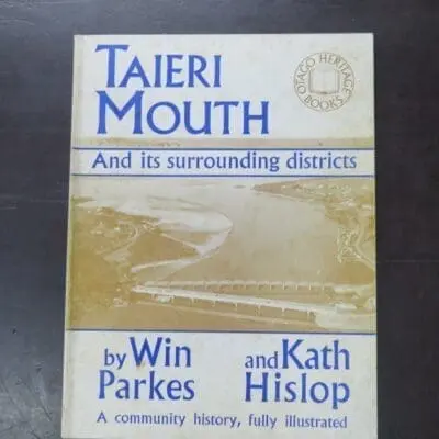 Win Parkes, Kath Hislop, Taieri Mouth And its surrounding districts, A community history, fully illustrated, Otago Heritage Books, Dunedin, 1980, paperback, 72 pages, illustrated, 24 cm x 18 cm, Otago, Dead Souls Bookshop, Dunedin Book Shop