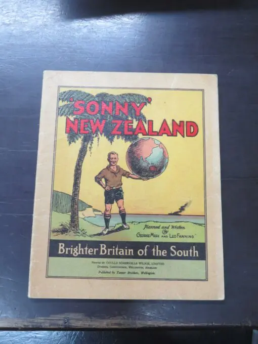 George Meek, Leo Fanning, Planned and Written, 'Sonny' New Zealand, Brighter Britain of the South, Tanner Bros., Wellington, no date, cord-tied booklet, 24 pages, illustrated, 27.5 cm x 22 cm, Illustration, Trains, New Zealand Railway, Dead Souls Bookshop, Dunedin Book Shop