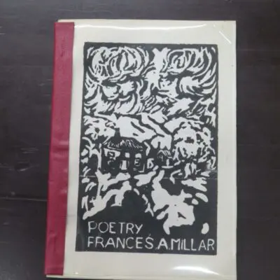 Frances A. Millar, Poetry, author published, NZ, no date or publication details, cover Illustration Peter King, stapled booklet with cloth tape spine, 52 pages, signed and inscribed by the author on title page, 21 cm x 15 cm, New Zealand Literature, New Zealand Poetry, Dead Souls Bookshop, Dunedin Book Shop