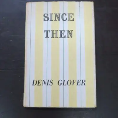Denis Glover, Since Then, The Mermaid Press, Wellington, 1957, paperback with flyleaves, 46 pages, signed by author on half-title, 21.5 cm x 14 cm, New Zealand Literature, New Zealand Poetry, Dead Souls Bookshop, Dunedin Book Shop