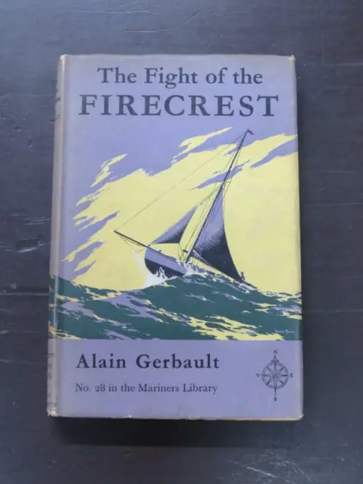 Alain Gerbault, The Fight of the Firecrest, No. 28 in the Mariners Library, Hart-Davis, London, 1955 reprint (1926), hardback with dustjacket, 134 pages, 19 cm x 12.5 cm, Sailing, Nautical, Dead Souls Bookshop, Dunedin Book Shop