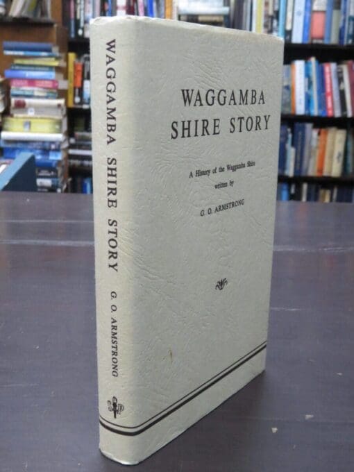 G. O. Armstrong, Waggamba Shire Story : A History of the Waggamba Shire - Image 15