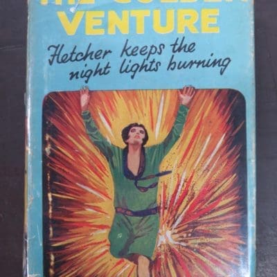 J. S. Fletcher, The Golden Venture, A Detective Story, Collins, London, Crime Mystery Detection, Dunedin Bookshop, Dead Souls Bookshop