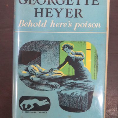 Georgette Heyer, Behold here's poison, Heinemann, London, Crime, Mystery, Detection, Dunedin Bookshop, Dead Souls Bookshop