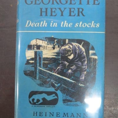 Georgette Heyer, Death in the stocks, Heinemann, London, Crime, Mystery, Detection, Dunedin Bookshop, Dead Souls Bookshop