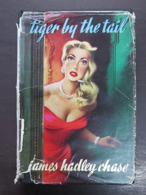 James Hadley Chase, tiger by the tail, Robert Hale, London, Crime, Mystery, Detection, Dunedin Bookshop, Dead Souls Bookshop