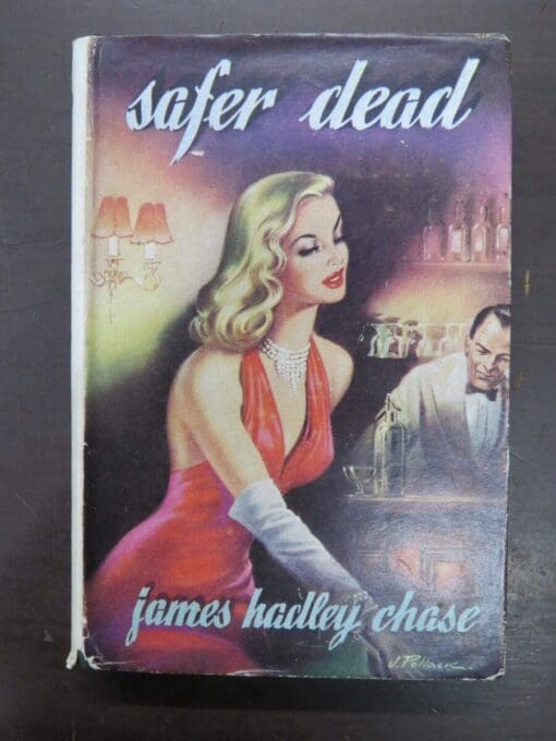 James Hadley Chase, Safer Dead, Robert Hale, London, Crime, Mystery, Detection, Dunedin Bookshop, Dead Souls Bookshop